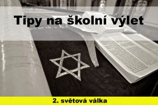 kam tipy na školní výlet 2 světová válka